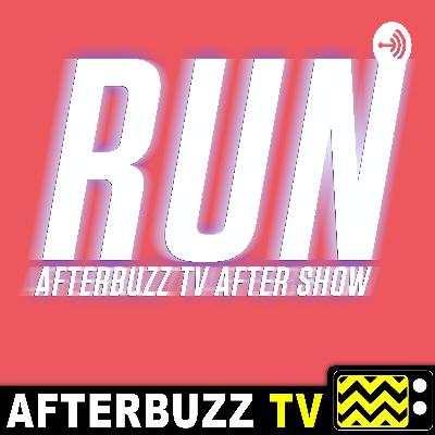 Run S1 E6 Recap & After Show: I thought we were Born to Run, but now I’m not sure…