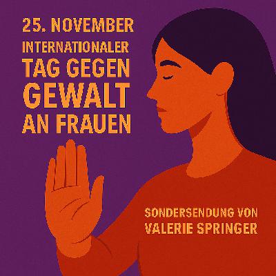Sondersendung zum „Tag gegen Gewalt an Frauen“ am 25. November Sondersendung zum „Tag gegen Gewalt an Frauen“ am 25. November