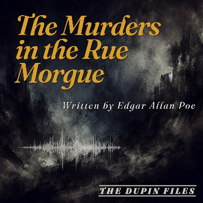 The Murders in the Rue Morgue | Edgar Allan Poe | The First Detective Story