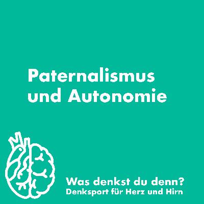 Paternalismus und Autonomie