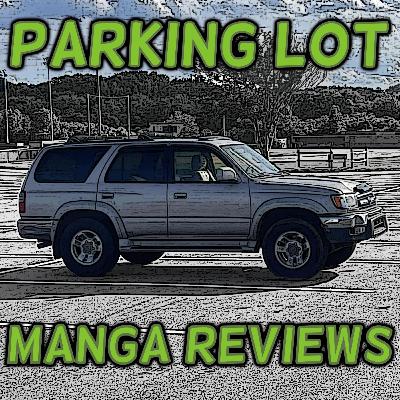 The Glowplasma Manga Retrospective; The Final Parking Lot Video | Nisekoi, Chainsaw Man & More!!