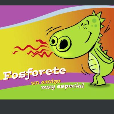 Fosforete, un amigo muy especial Fosforete, un amigo muy especial