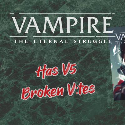 VtES - Has V5 Broken VtES?