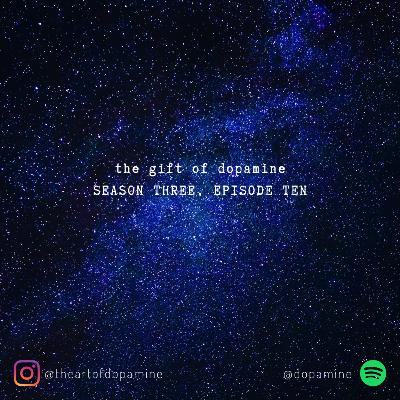 EPISODE 30: the gift of dopamine