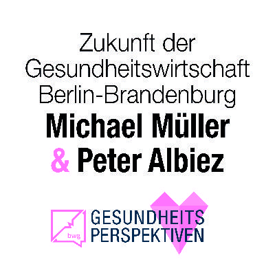 Zukunft der Gesundheitswirtschaft Berlin-Brandenburg Zukunft der Gesundheitswirtschaft Berlin-Brandenburg