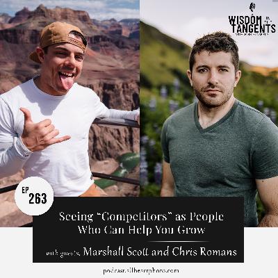 Chris and Marshall: Seeing “Competitors” as People Who Can Help You Grow | ep263