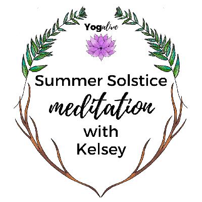 014: Summer Solstice Meditation with Kelsey