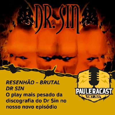 PauleraCast - Resenhão BRUTAL do DR. SIN - Episódio 08 / Temporada 05