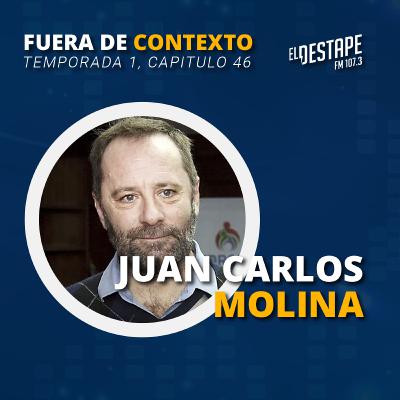 Fuera de contexto con Emanuel 'Peroncho' Rodriguez y Luis Zarranz T1, Capitulo 46. Entrevista a #JuanCarlosMolina
