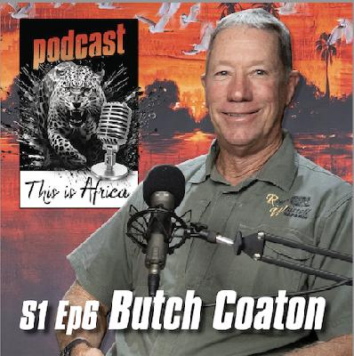 This is Africa Podcast S1 Episode 6 Butch Coaton