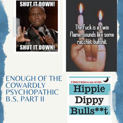 Coyote Prophet And Enough Of The Cowardly Psychopathic B.S. Part II