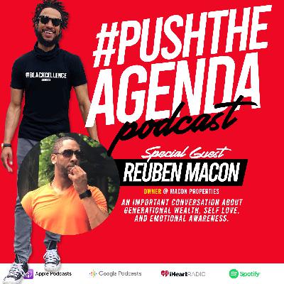 Reuben Macon - Generational Wealth, Self Love & Emotional Awareness