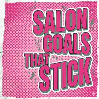 How to Make Your Salon Goals Stick: Essential Prep Work for 2026 How to Make Your Salon Goals Stick: Essential Prep Work for 2026
