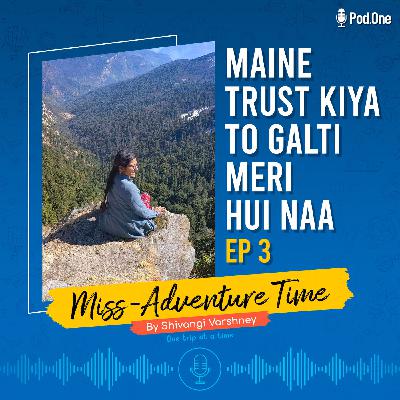 Ep 3 - Maine Trust Kiya To Galti Meri Hui Na