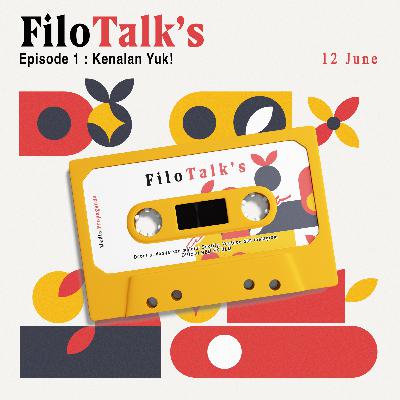 FiloTalk's Eps. 1 - Kenalan Yuk!