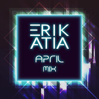 Erik Atia #89 April 2022 Mix