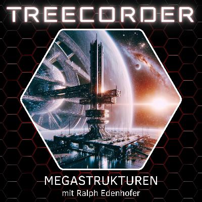 Episode 043 - Megastrukturen mit Ralph Edenhofer