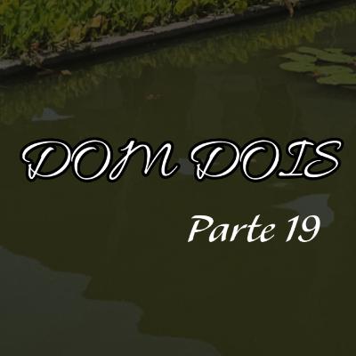 Dom dois 19