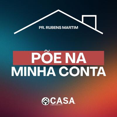 PÕE NA MINHA CONTA - PR. RUBENS MARTIM - 23/11/2025