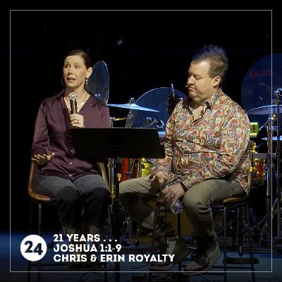 21 Years . . . | Joshua 1:1-9 | Chris & Erin Royalty
