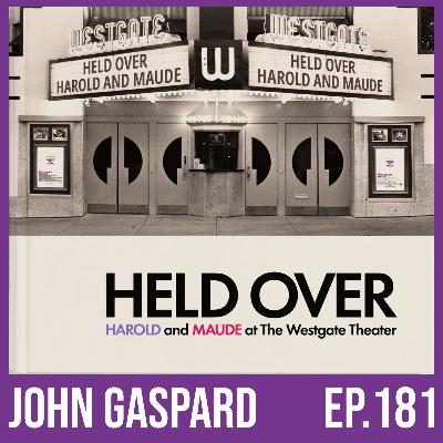 Ep. 181: Harold and Maude at The Westgate Theater by John Gaspard