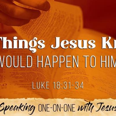 10 Thing Jesus Knew Would Happen to Him