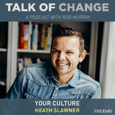 Heath Slawner - YOUR CULTURE (S2:E8) Heath Slawner - YOUR CULTURE (S2:E8)