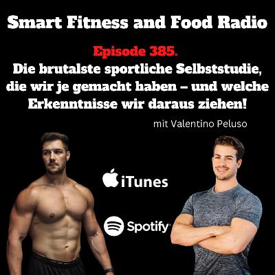 385. Die brutalste sportliche Selbststudie, die wir je gemacht haben – und welche Erkenntnisse wir daraus ziehen! – mit Valentino Peluso