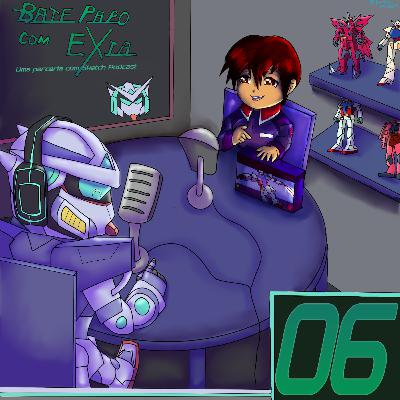 Bate-papo com Exia episodio 6: Kira da Striker Gunpla