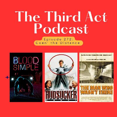 Episode 272: Episode 272 - Blood Simple (1984), The Hudsucker Proxy (1994), The Man Who Wasn't There (2001)