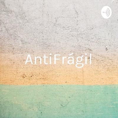 Antifrágil: uma nova visão para Resiliência
