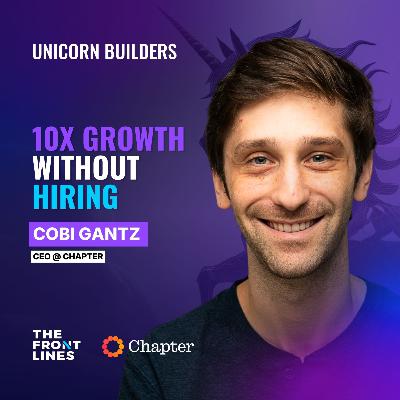 How Chapter achieved 10x revenue growth while keeping corporate headcount flat for 2 years | Cobi Gantz How Chapter achieved 10x revenue growth while keeping corporate headcount flat for 2 years | Cobi Gantz