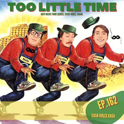 Too Little Time - Ep. 162 | Casa Dolce Casa!