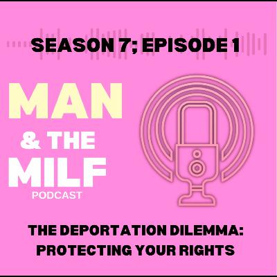 The Deportation Dilemma: Protecting Your Rights