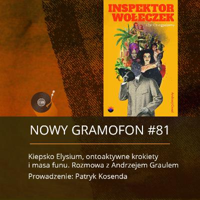 #81 | Kiepsko Elysium, ontoaktywne krokiety i masa funu. Rozmowa z Andrzejem Graulem