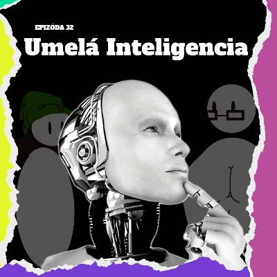 Ep. 32 - Umelá inteligencia Ep. 32 - Umelá inteligencia