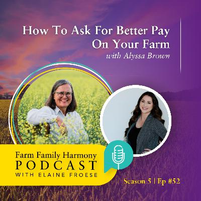 52: How to Ask for Better Pay on Your Farm