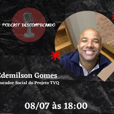 Gente que Faz - Projeto TvQ: educador Edemilson
