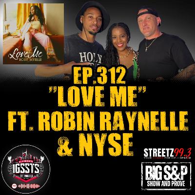 Episode 312 - “Love Me” Feat. Robin Raynelle & NYSE Episode 312 - “Love Me” Feat. Robin Raynelle & NYSE