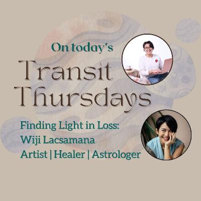 Transit Thursdays with Didi Paterno: Finding Light in Loss on Art and Healing with Wiji Lacsamana