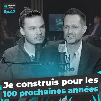 "Je construis pour les 100 prochaines années" | La Savane Ep.47 avec Sebastien Tondeur