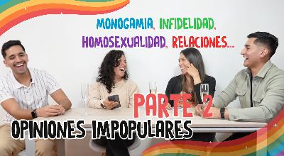 9. Opiniones impopulares: Monogamia, infidelidad, relaciones ft Daniel y Andres Parte 2