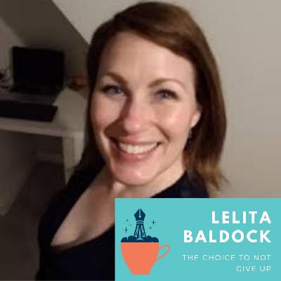 Lelita Baldock Talks the Choice to Not Give Up