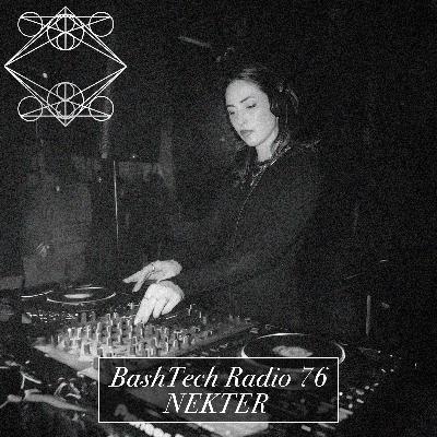 BashTech Radio 76 Nekter Guest Mix