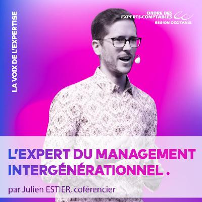 Julien ESTIER - L'expert du management intergénérationnel
