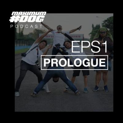 MaximumDog Podcast [EPS1: Prologue]