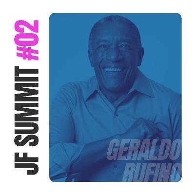 #02 - Geraldo Rufino: o poder da felicidade