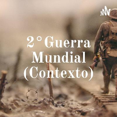 Segunda Guerra Mundial (Contexto)