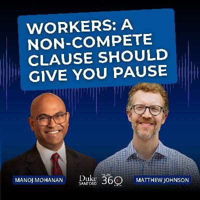 Ep. 177 Workers: a non-compete clause should give you pause