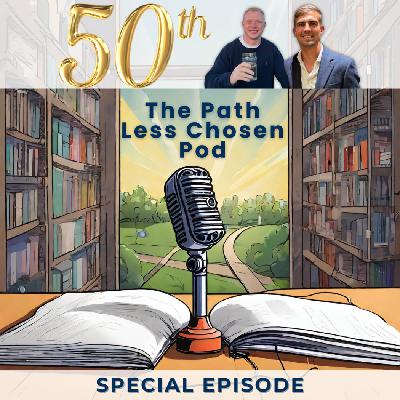 A Reflection on a Year of The Path Less Chosen Pod: Special Episode 50